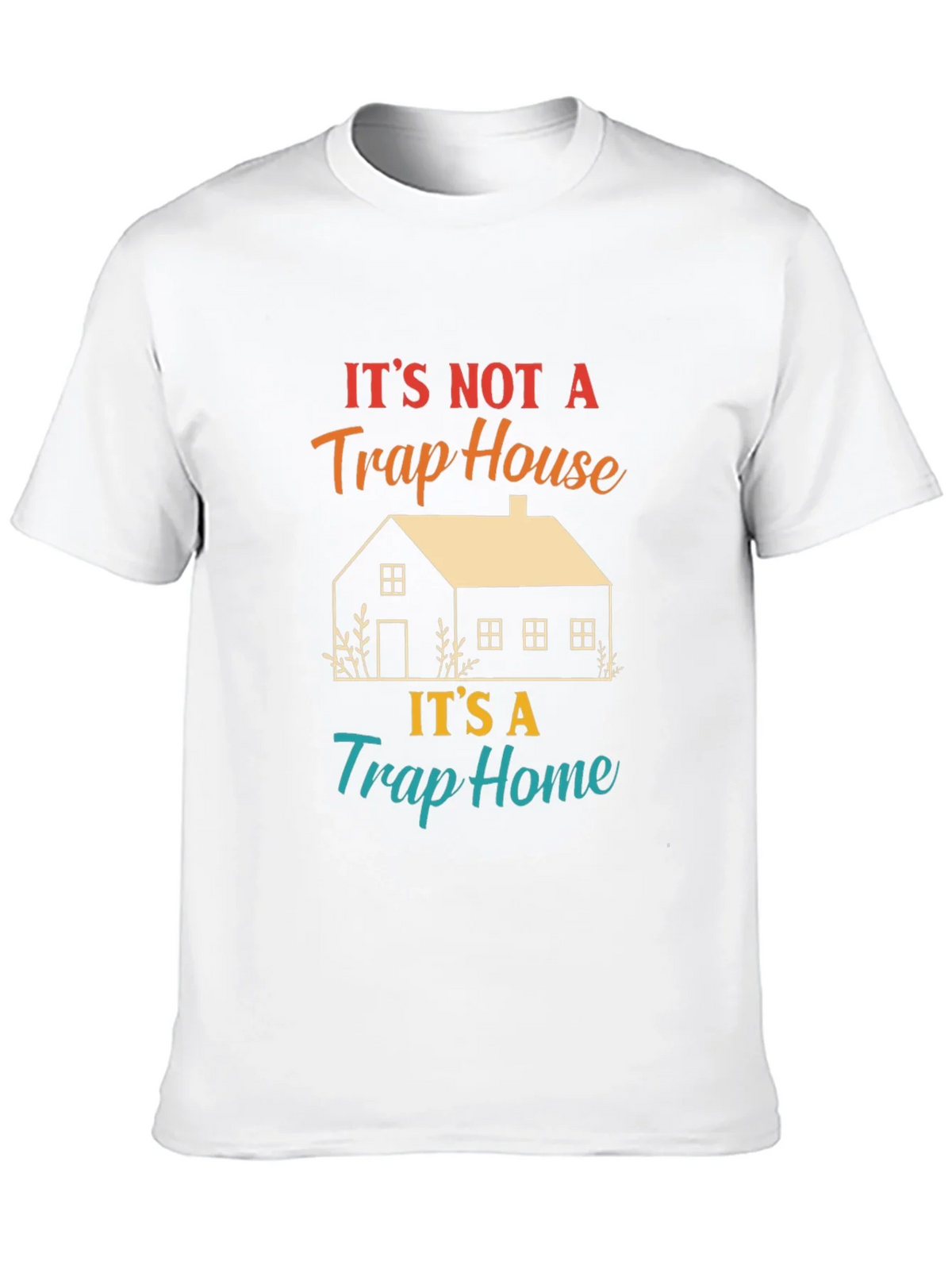 Its Not A Trap House T-Shirt product image 5