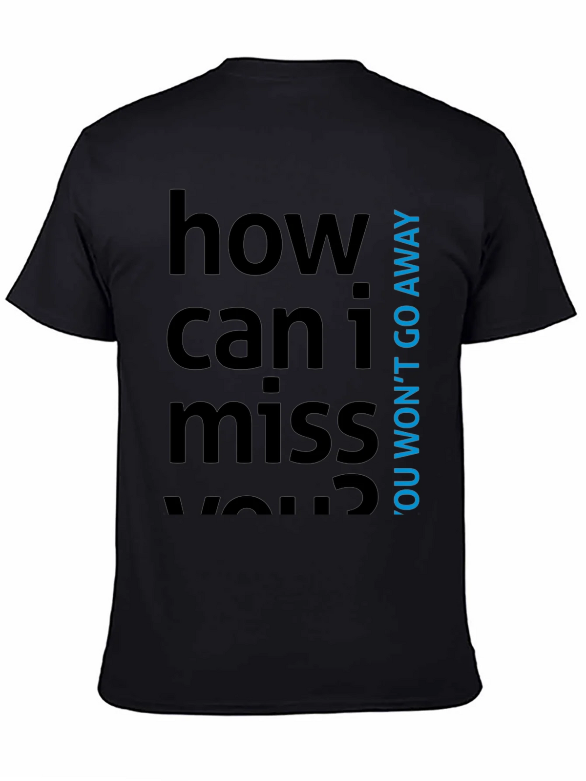 How Can I Miss You? Graphic Tee - Black Cotton T-Shirt product image 3