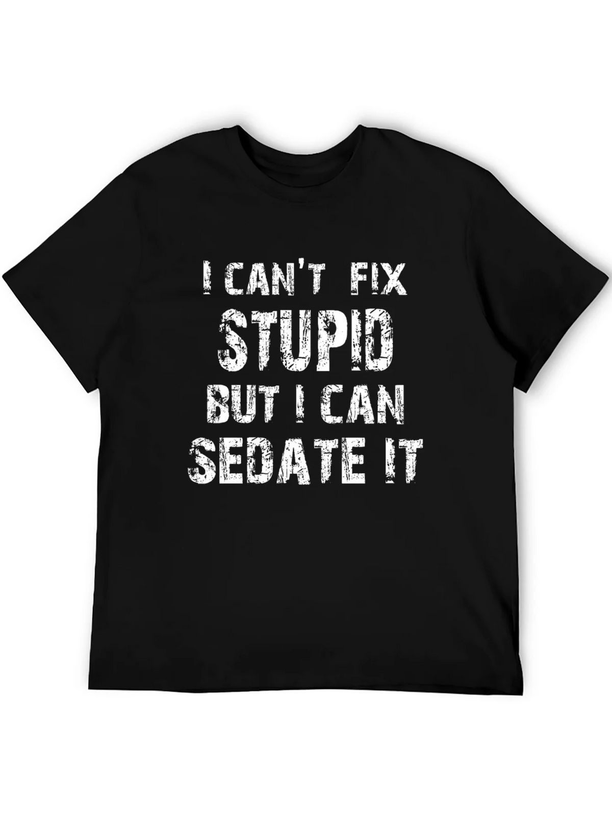 I Cant Fix Stupid Sedate It Black Graphic T-Shirt product image 5