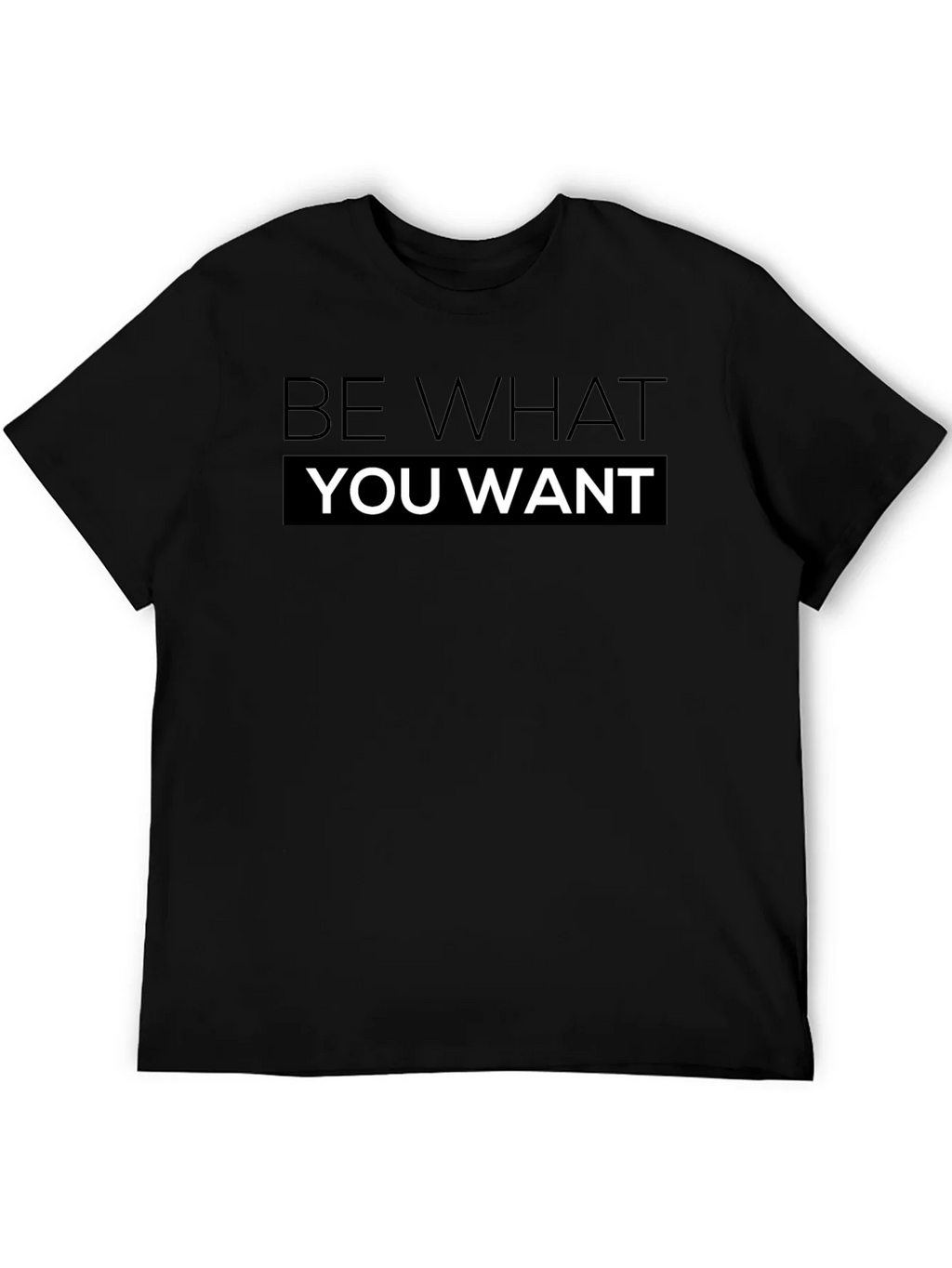 Be What You Want T-Shirt Black Cotton product image 5
