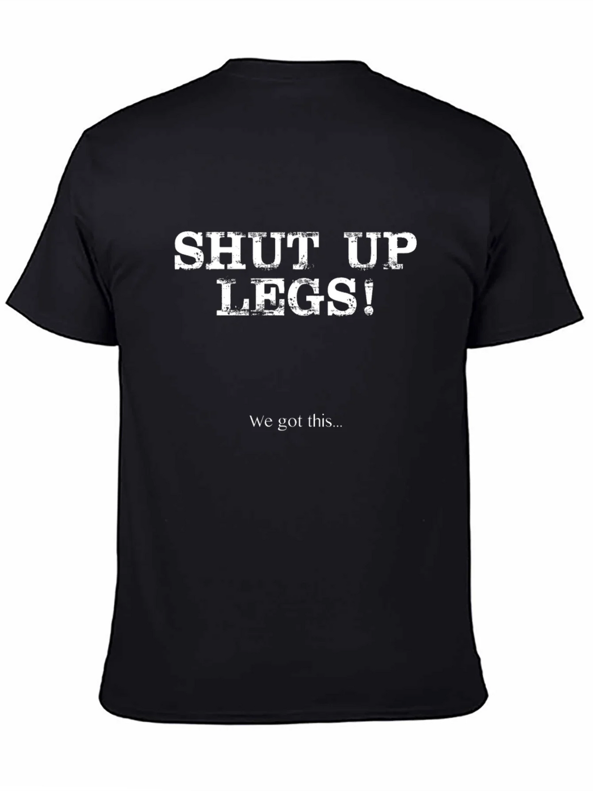 Shut Up Legs! Funny Workout T-Shirt product image 4