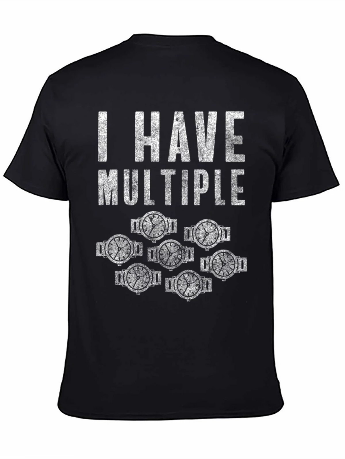 I Have Multiple Watches Funny T-Shirt product image 3