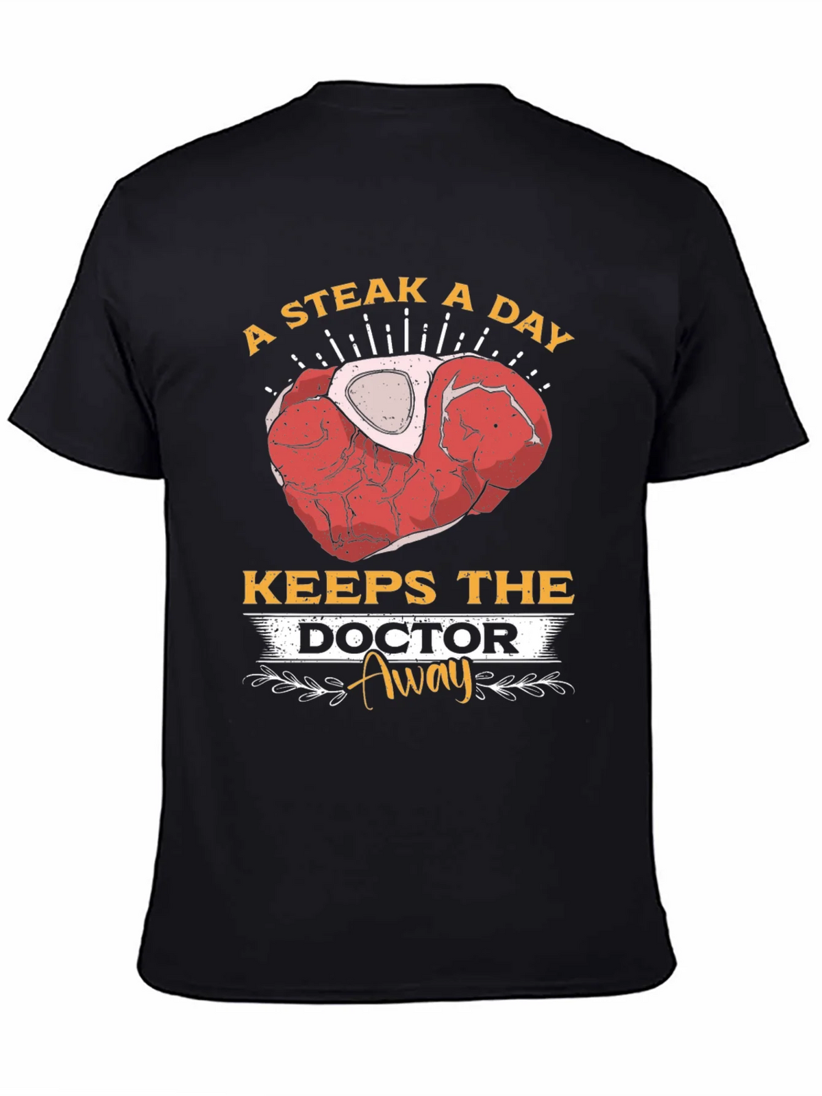 Steak A Day Keeps The Doctor Away T-Shirt product image 4