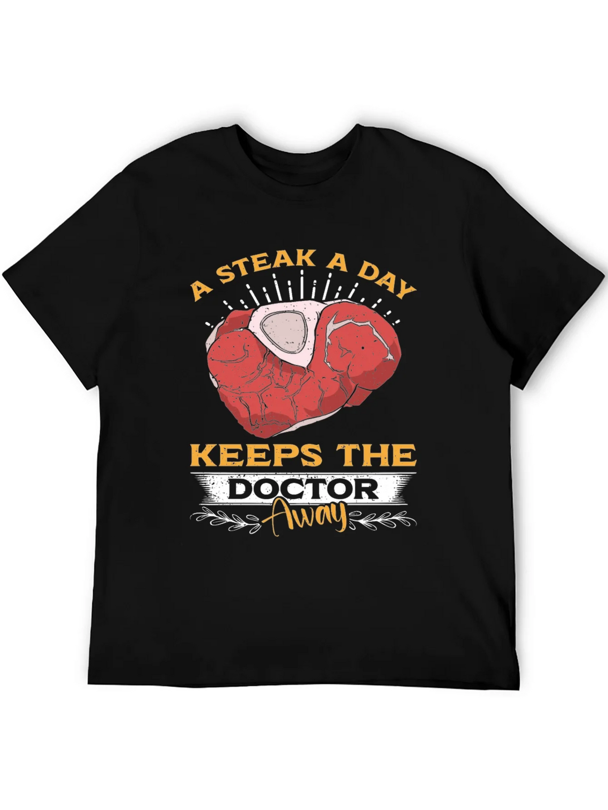 Steak A Day Keeps The Doctor Away T-Shirt product image 5