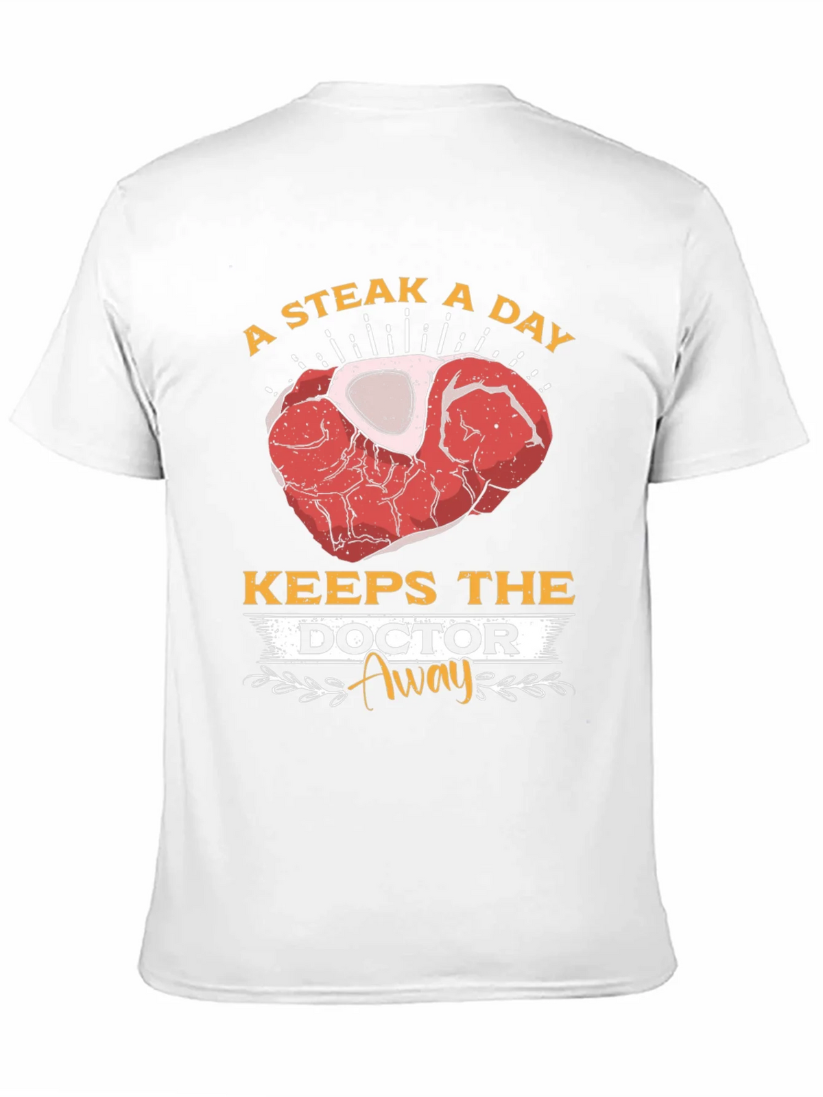Steak A Day Keeps The Doctor Away T-Shirt product image 10