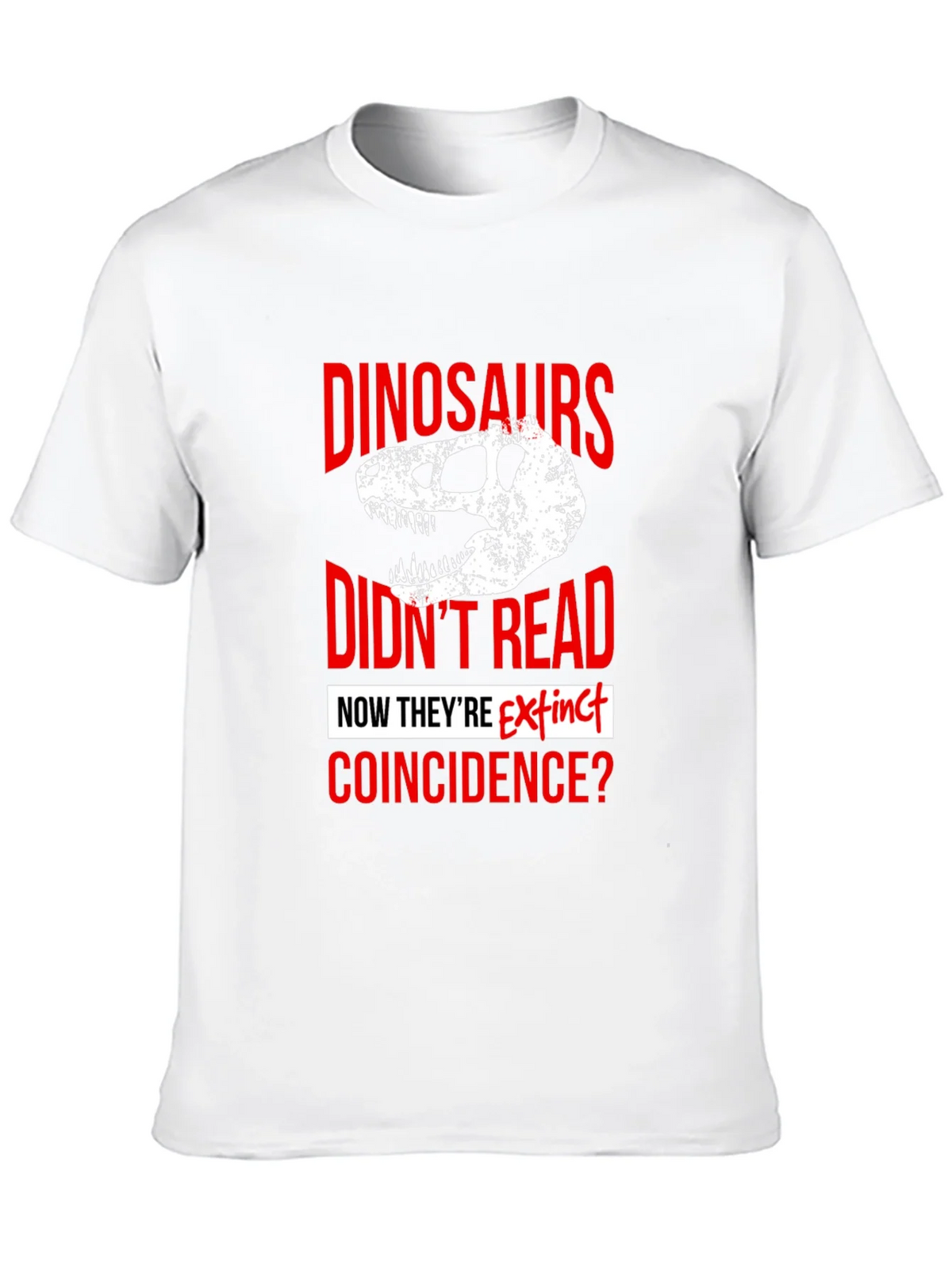 Dinosaurs Didnt Read T-Shirt product image 9