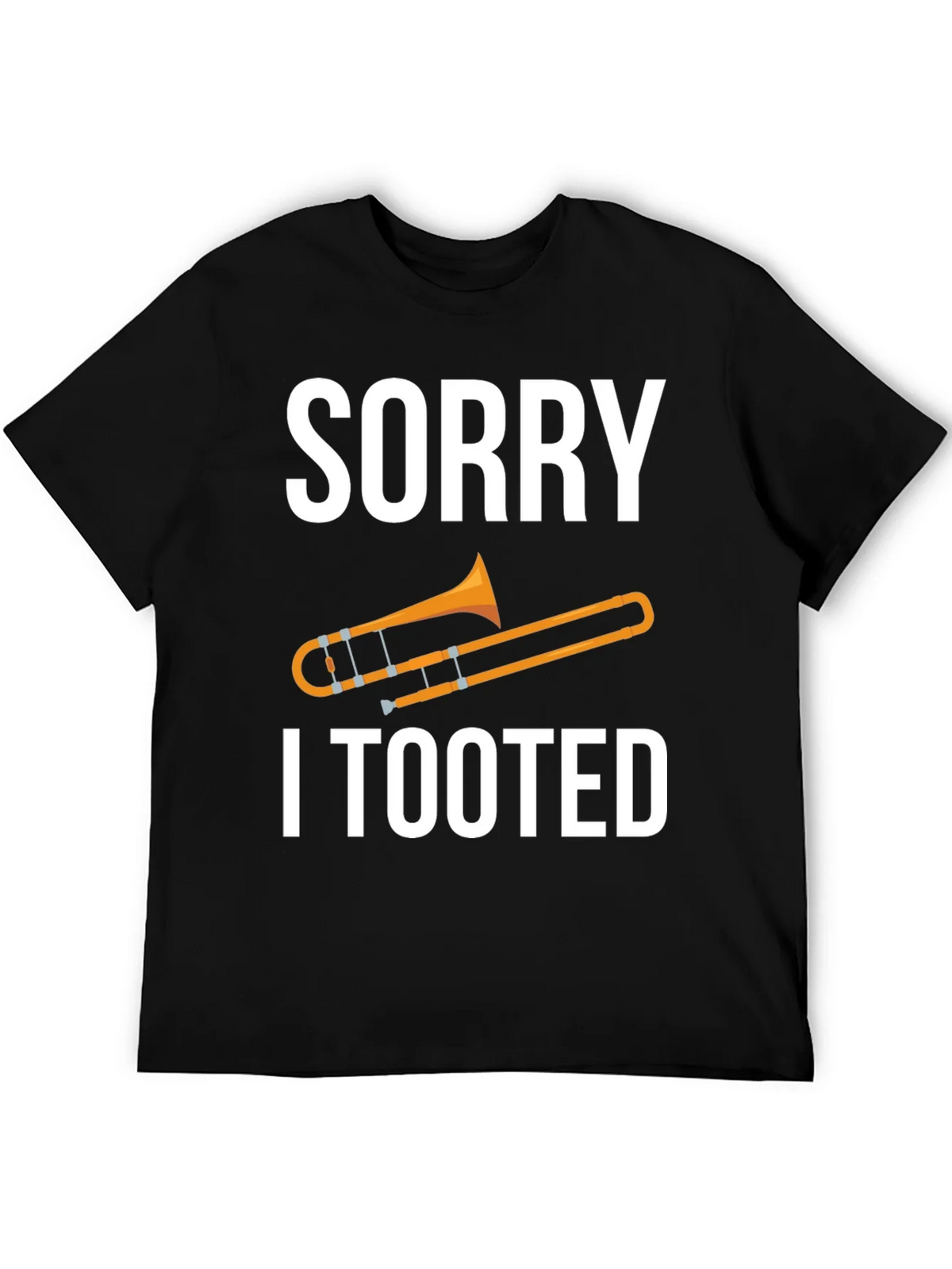 Sorry I Tooted Trombone T-Shirt Funny Musician Tee product image 1