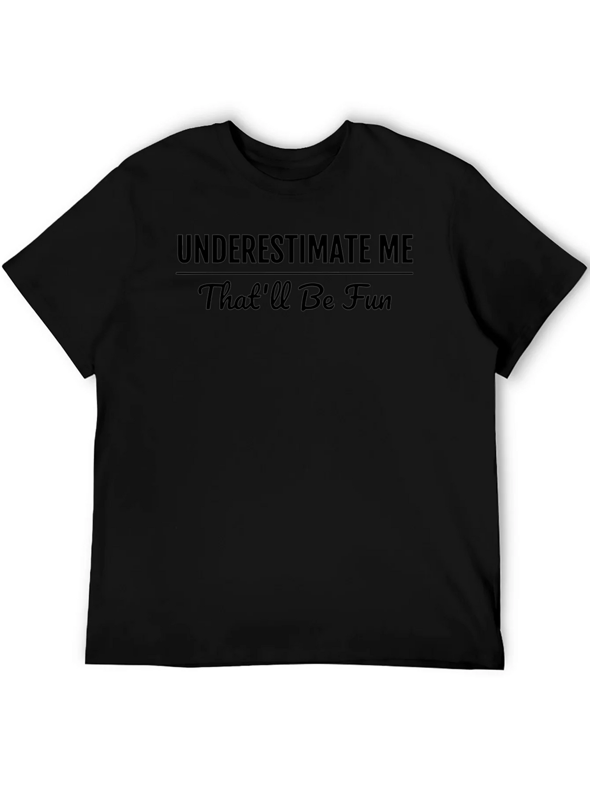 Underestimate Me Funny Graphic T-Shirt product image 5