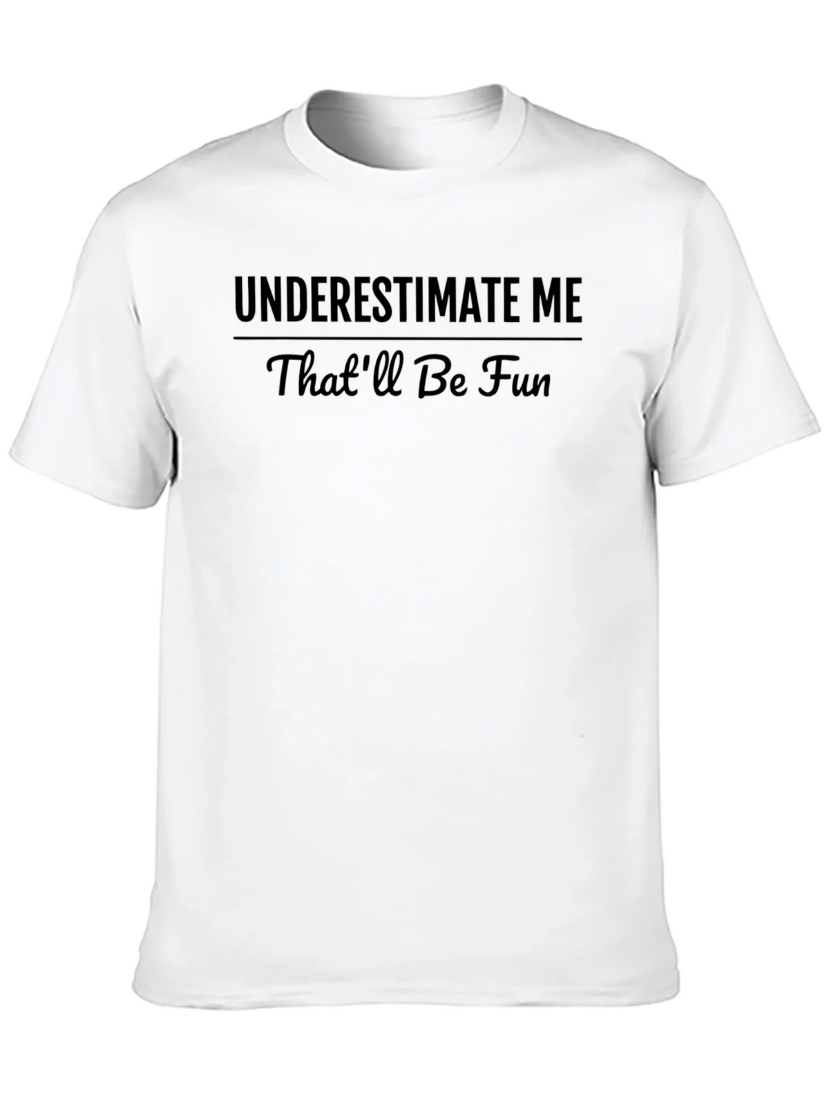Underestimate Me Funny Graphic T-Shirt product image 9