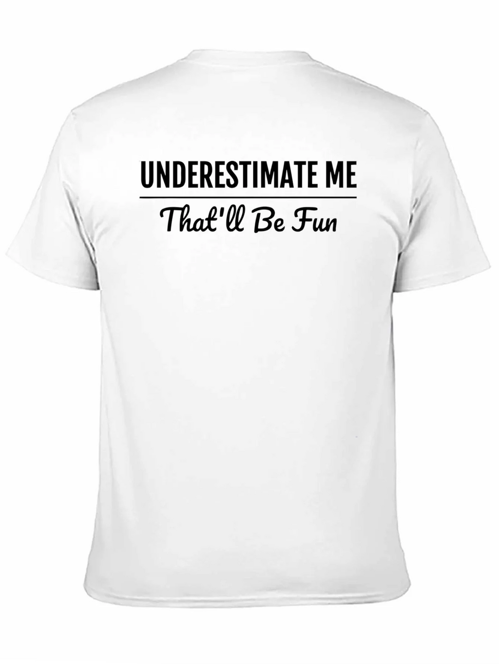 Underestimate Me Funny Graphic T-Shirt product image 10