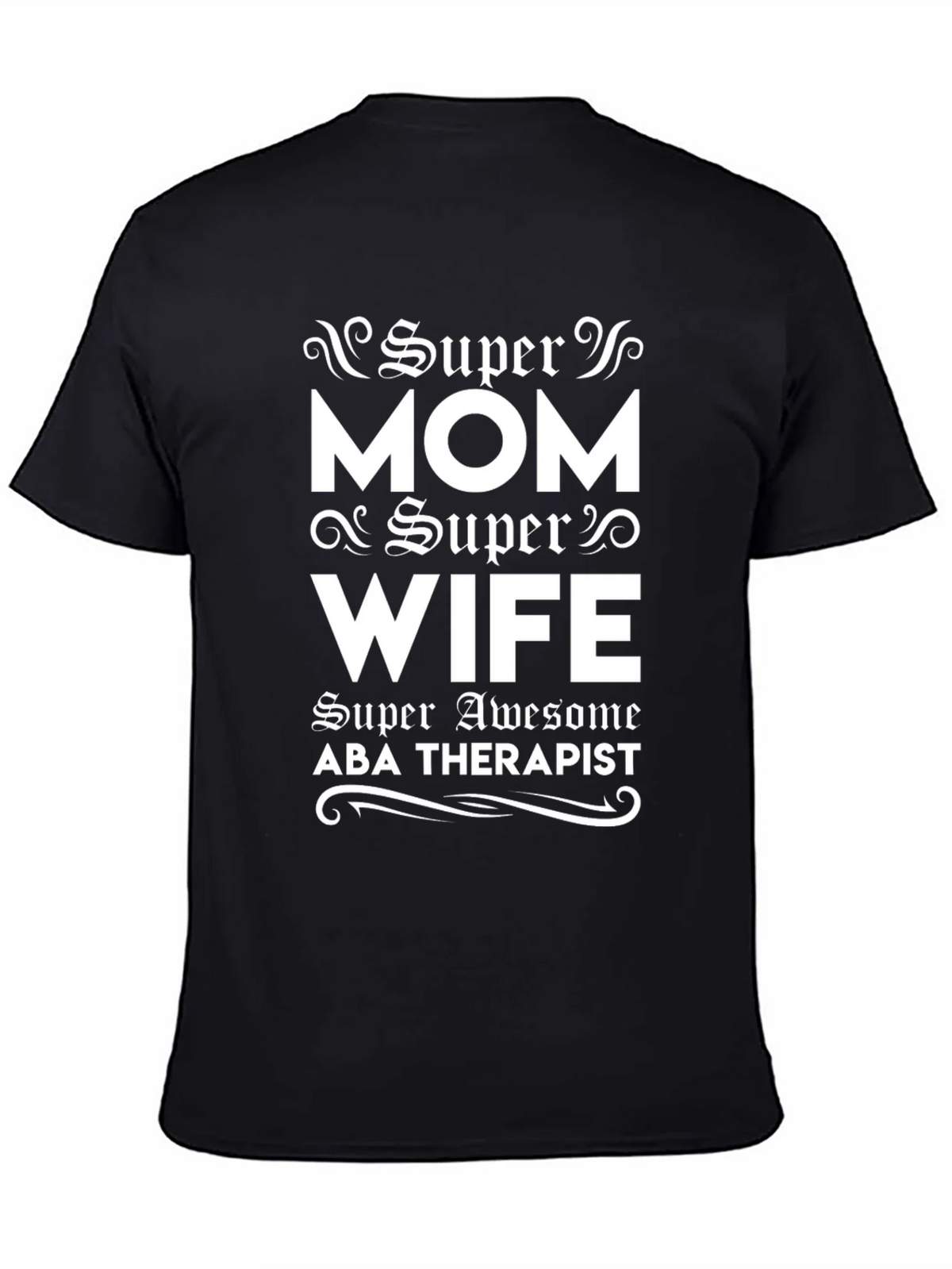 Super Mom Wife ABA Therapist T-Shirt product image 4