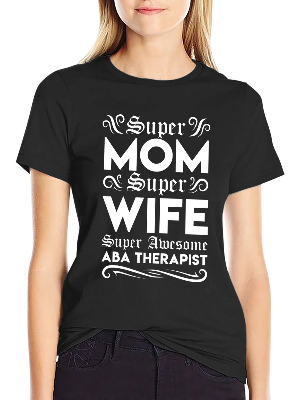 Super Mom Wife ABA Therapist T-Shirt product image 2