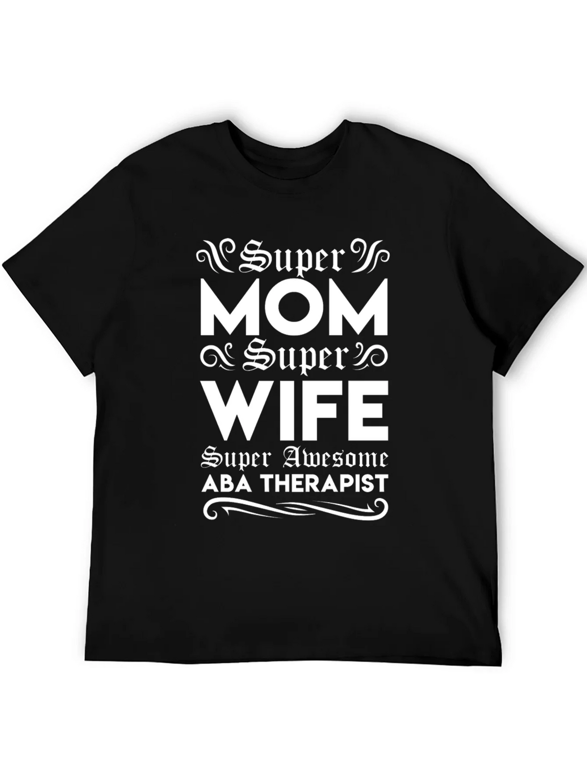 Super Mom Wife ABA Therapist T-Shirt product image 5