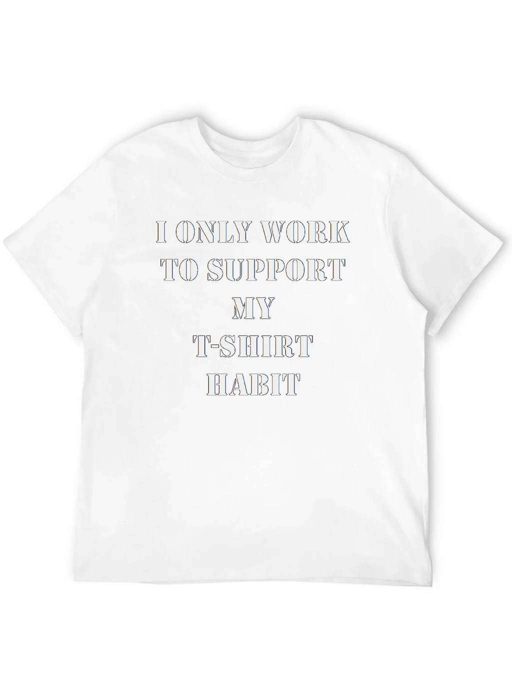 Humorous T-Shirt: I Only Work to Support My Habit product image 11