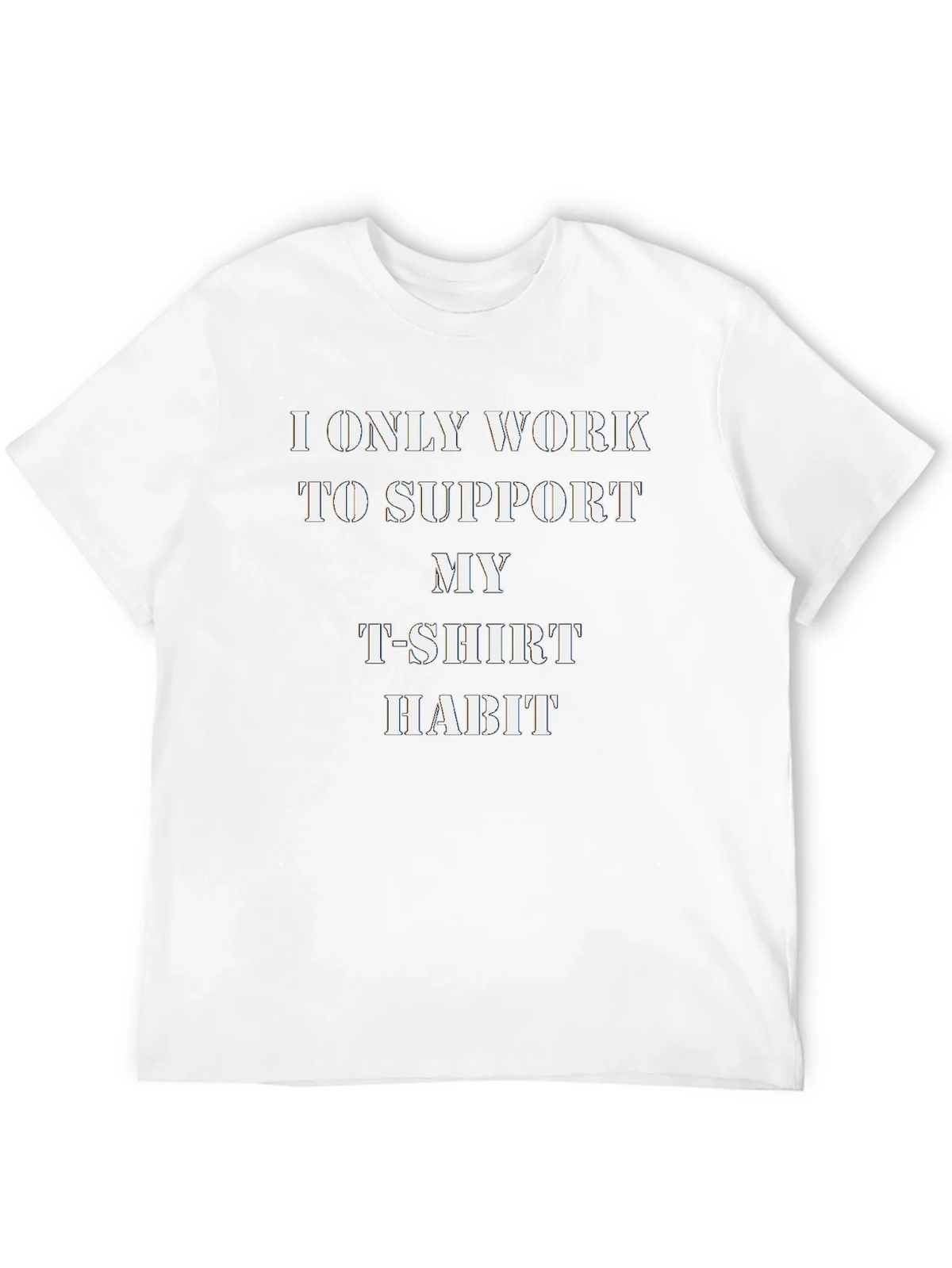 Humorous T-Shirt: I Only Work to Support My Habit product image 11