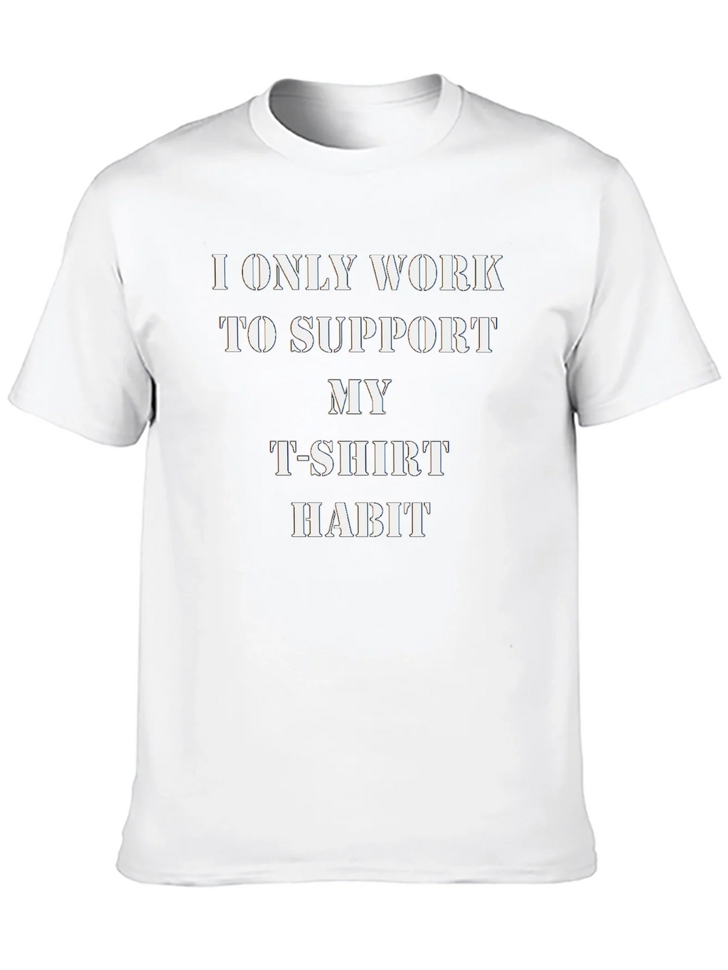 Humorous T-Shirt: I Only Work to Support My Habit product image 9