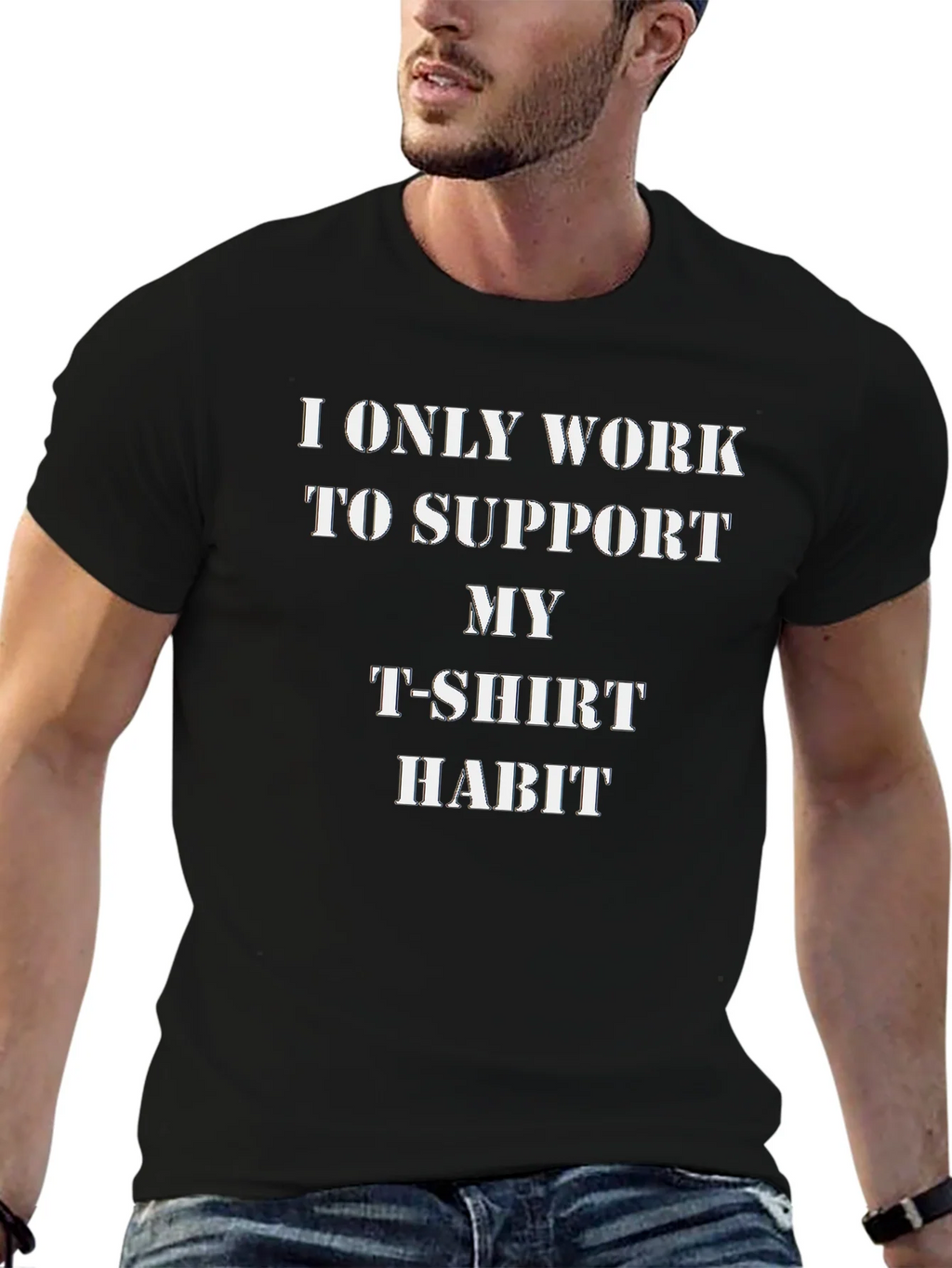 Humorous T-Shirt: I Only Work to Support My Habit product image 6