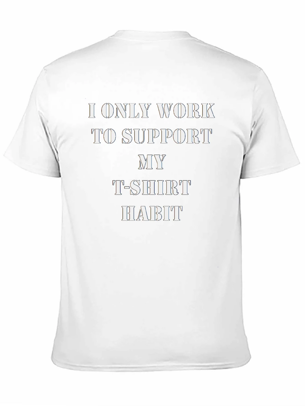 Humorous T-Shirt: I Only Work to Support My Habit product image 10