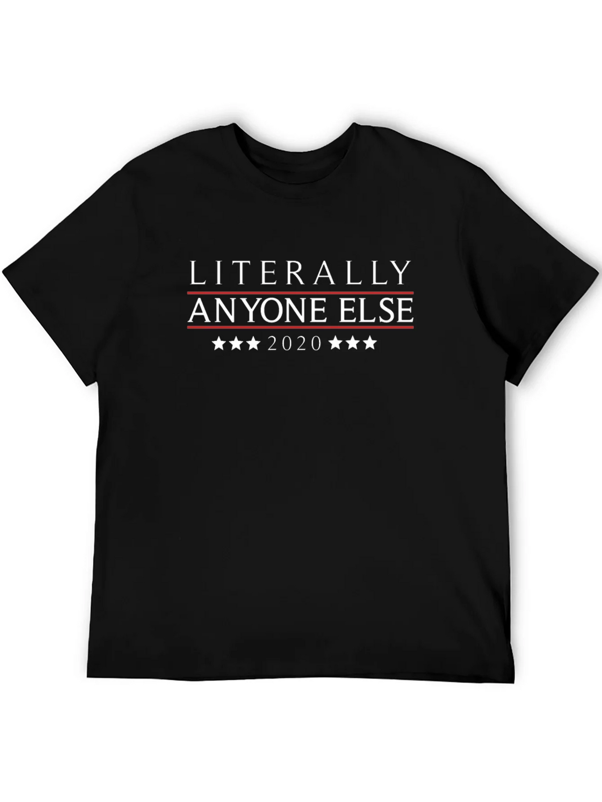 Literally Anyone Else 2020 T-Shirt product image 5