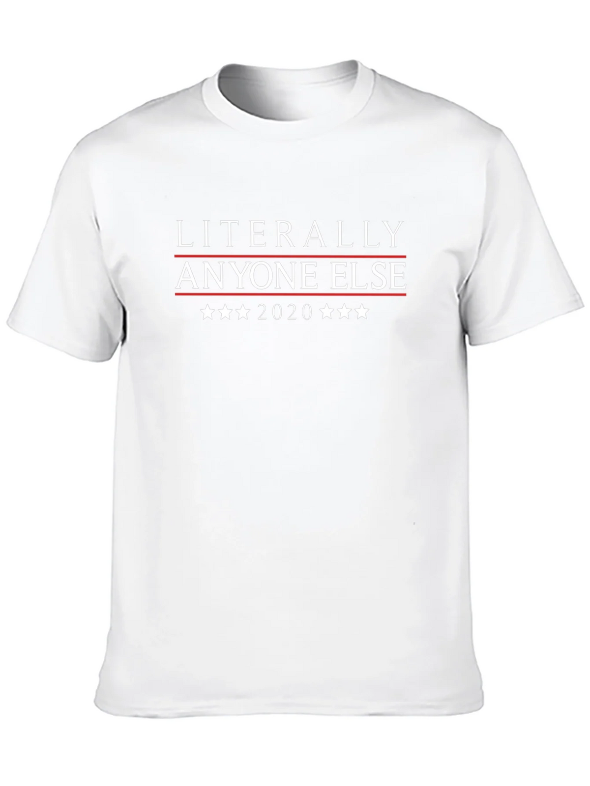 Literally Anyone Else 2020 T-Shirt product image 9