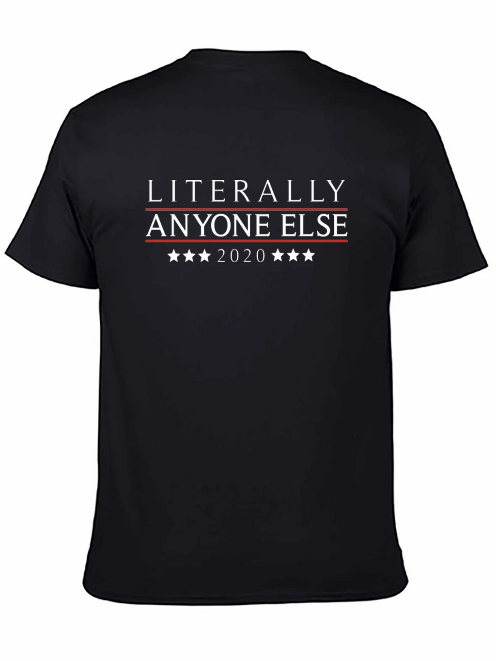 Literally Anyone Else 2020 T-Shirt product image 4