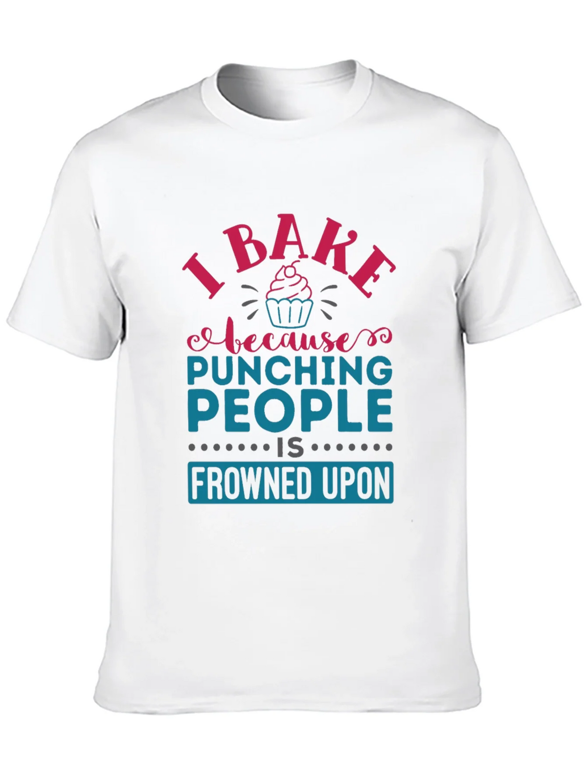 I Bake Because Punching People Is Frowned Upon T-Shirt product image 9
