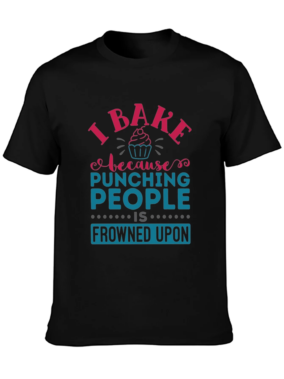 I Bake Because Punching People Is Frowned Upon T-Shirt product image 3
