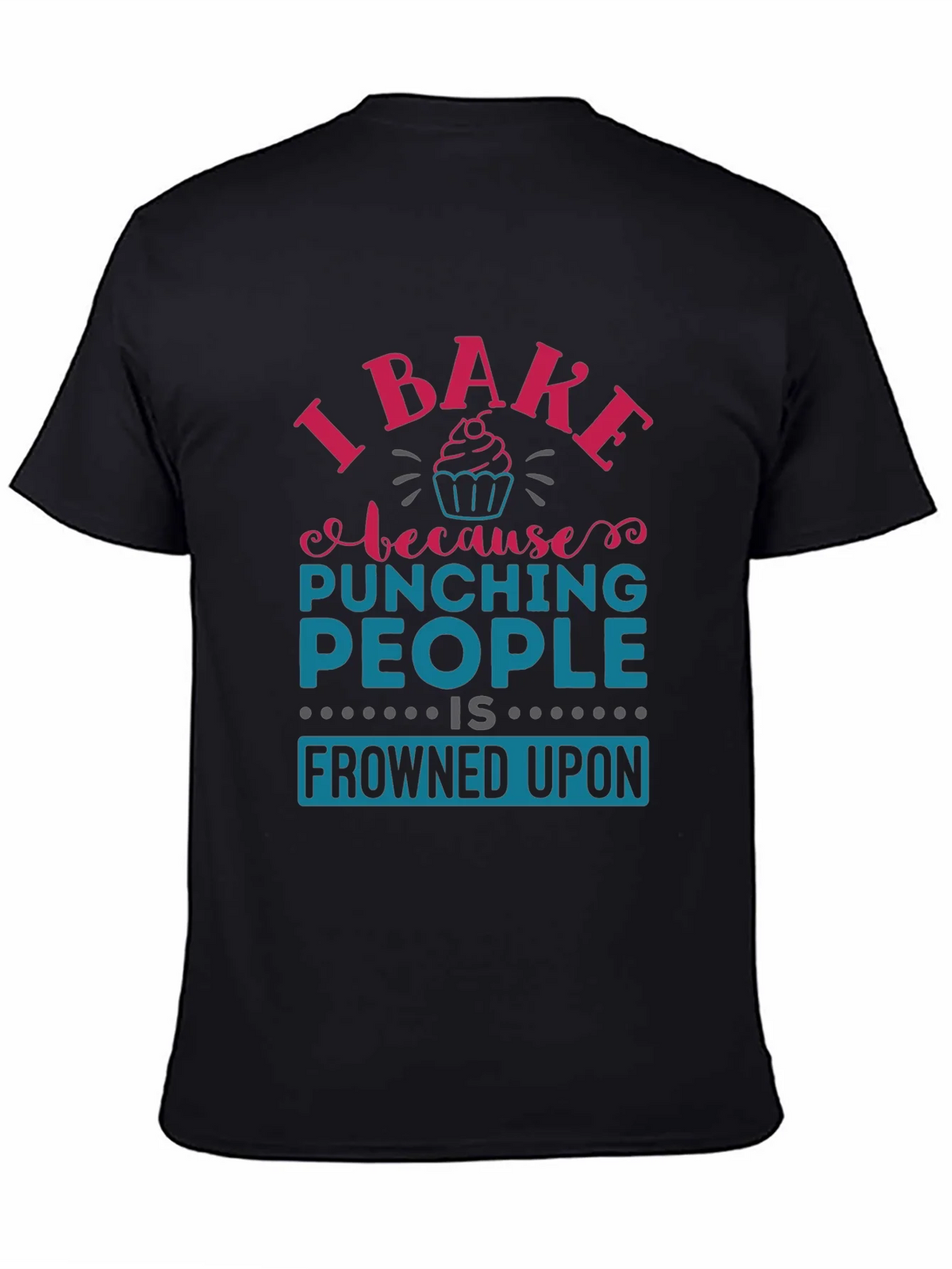 I Bake Because Punching People Is Frowned Upon T-Shirt product image 4