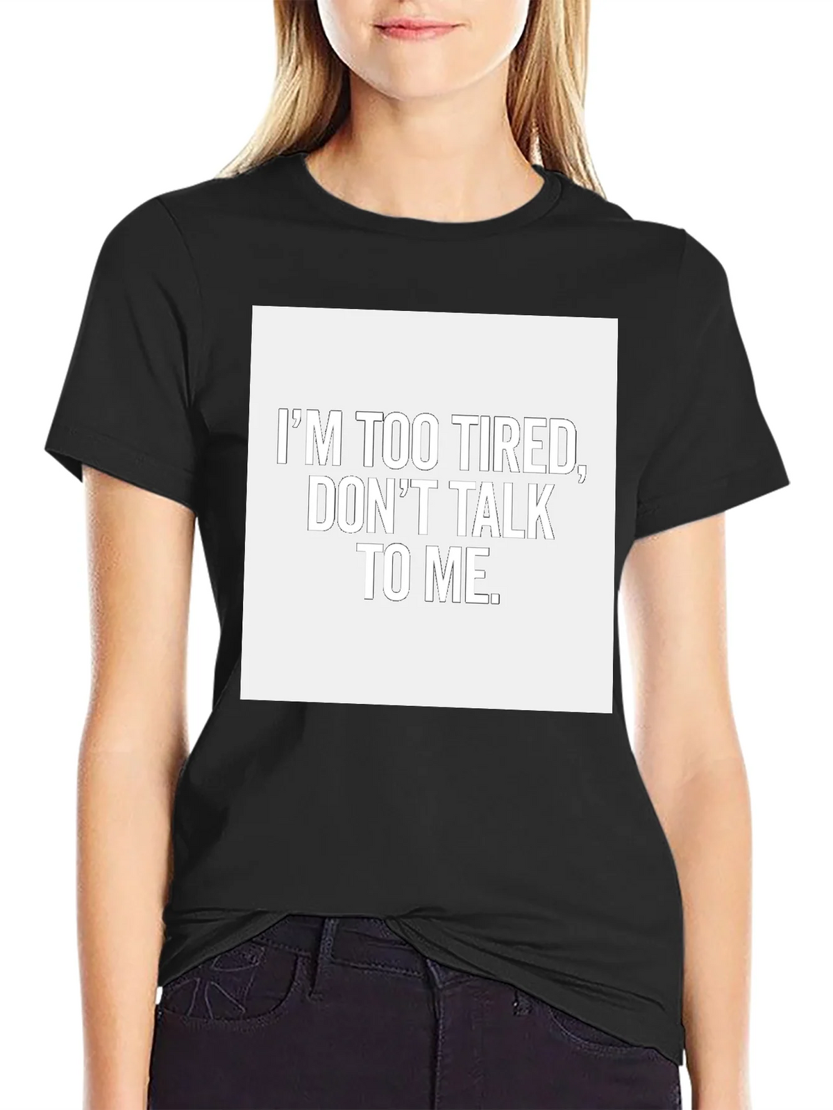 Im Too Tired Dont Talk To Me T-Shirt product image 2