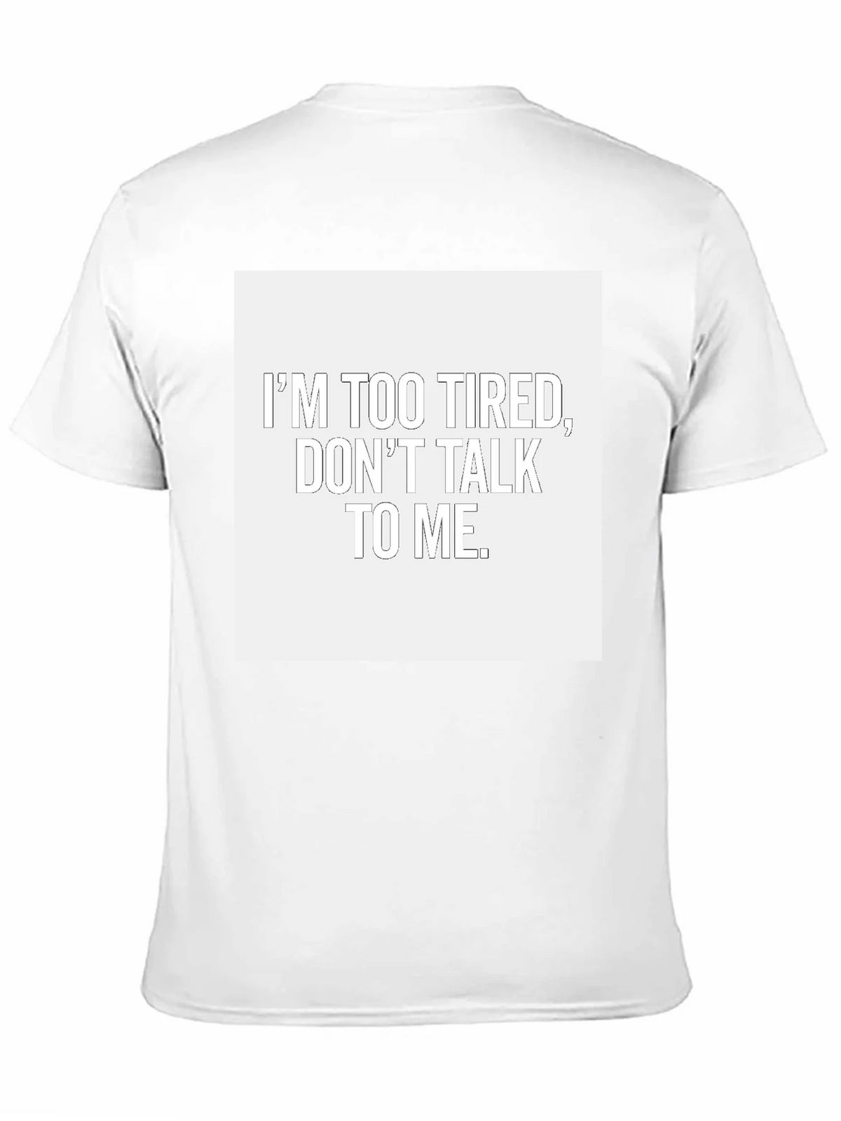 Im Too Tired Dont Talk To Me T-Shirt product image 9