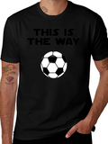 This is the Way Soccer Ball Black T-Shirt product image 1