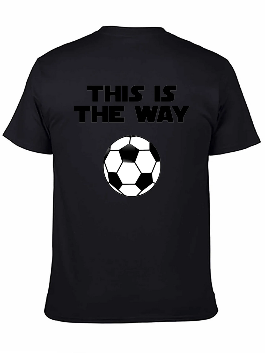 This is the Way Soccer Ball Black T-Shirt product image 4
