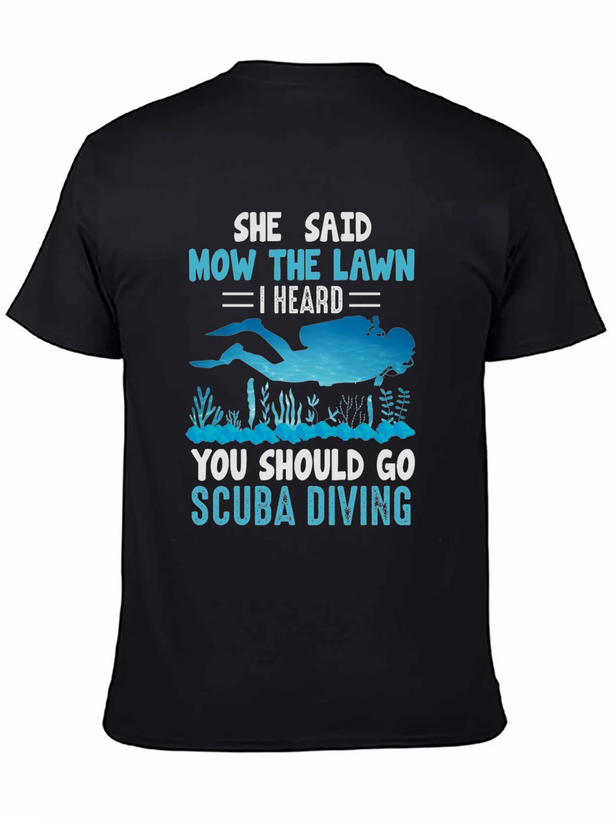 She Said Mow The Lawn Scuba Diving T-Shirt product image 4