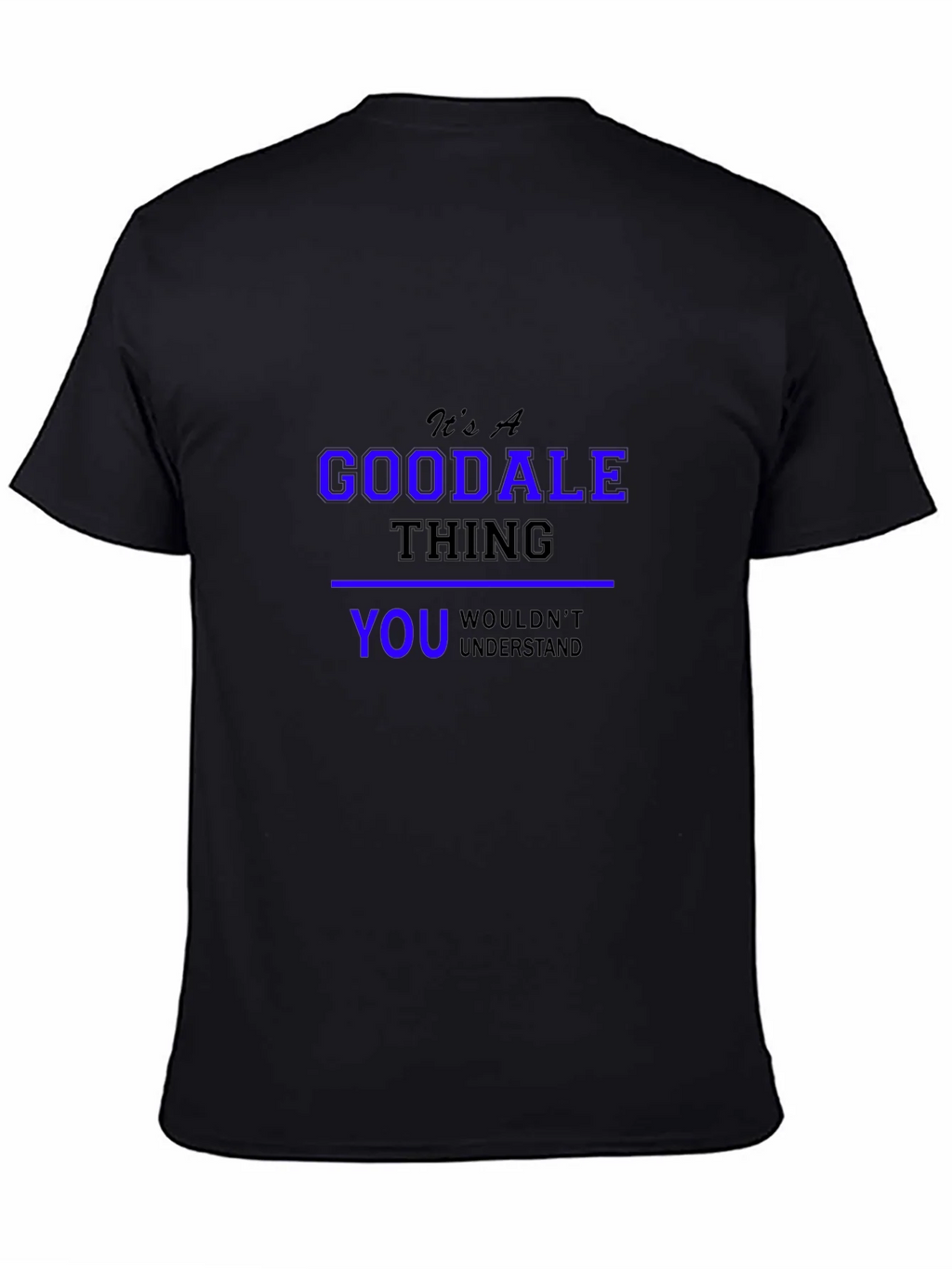 Its A Goodale Thing - Funny Novelty T-Shirt product image 4
