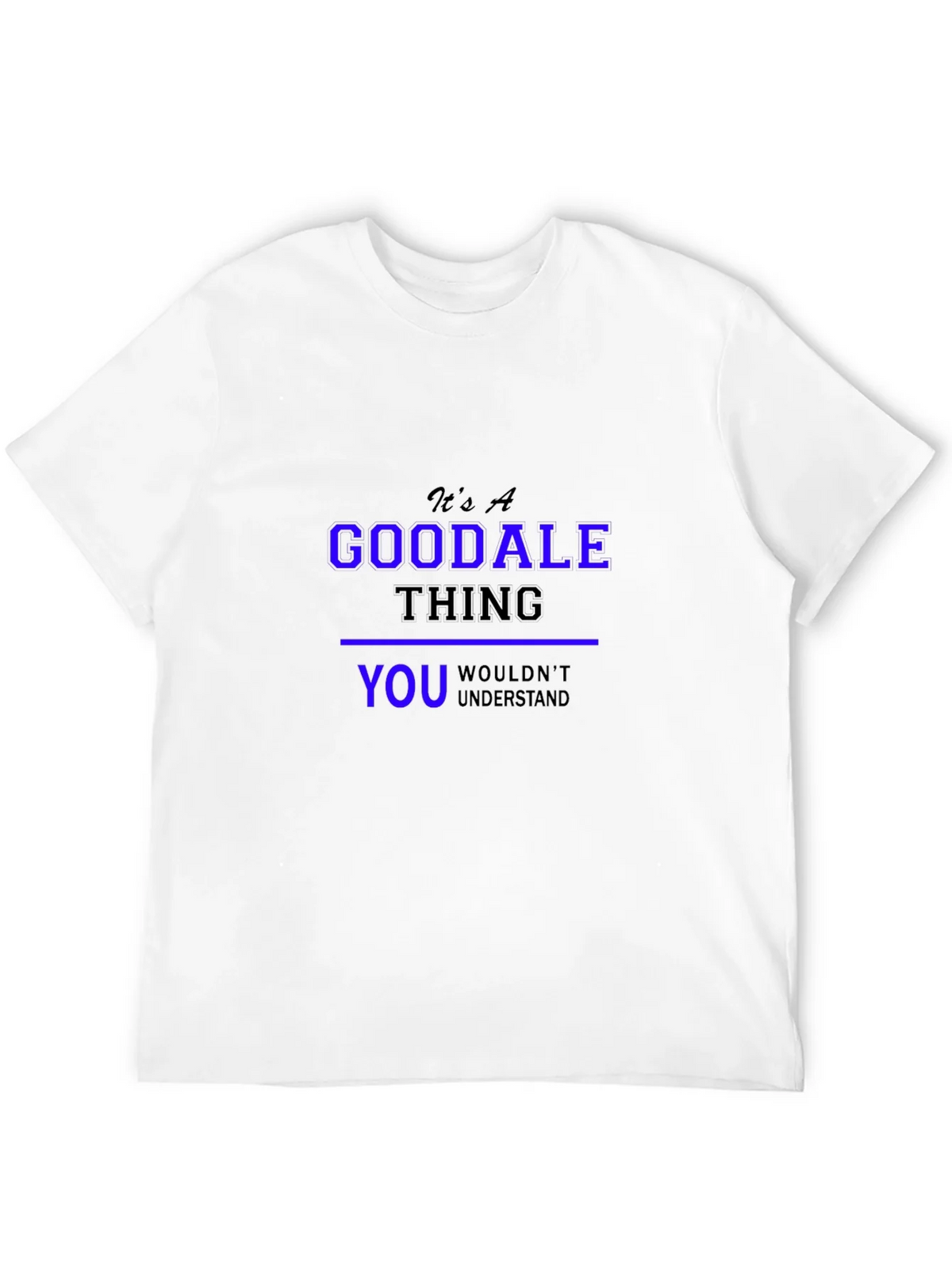 Its A Goodale Thing - Funny Novelty T-Shirt product image 11