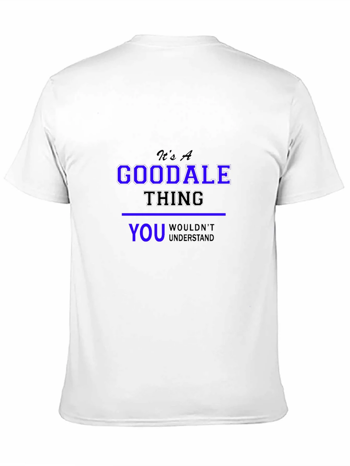 Its A Goodale Thing - Funny Novelty T-Shirt product image 10