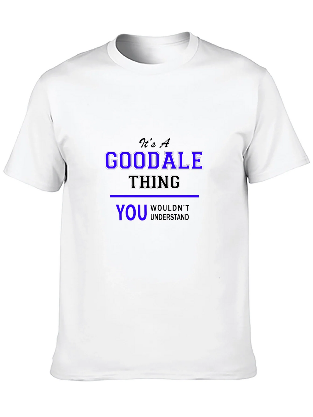 Its A Goodale Thing - Funny Novelty T-Shirt product image 9