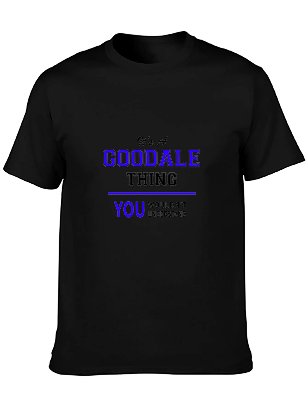 Its A Goodale Thing - Funny Novelty T-Shirt product image 3