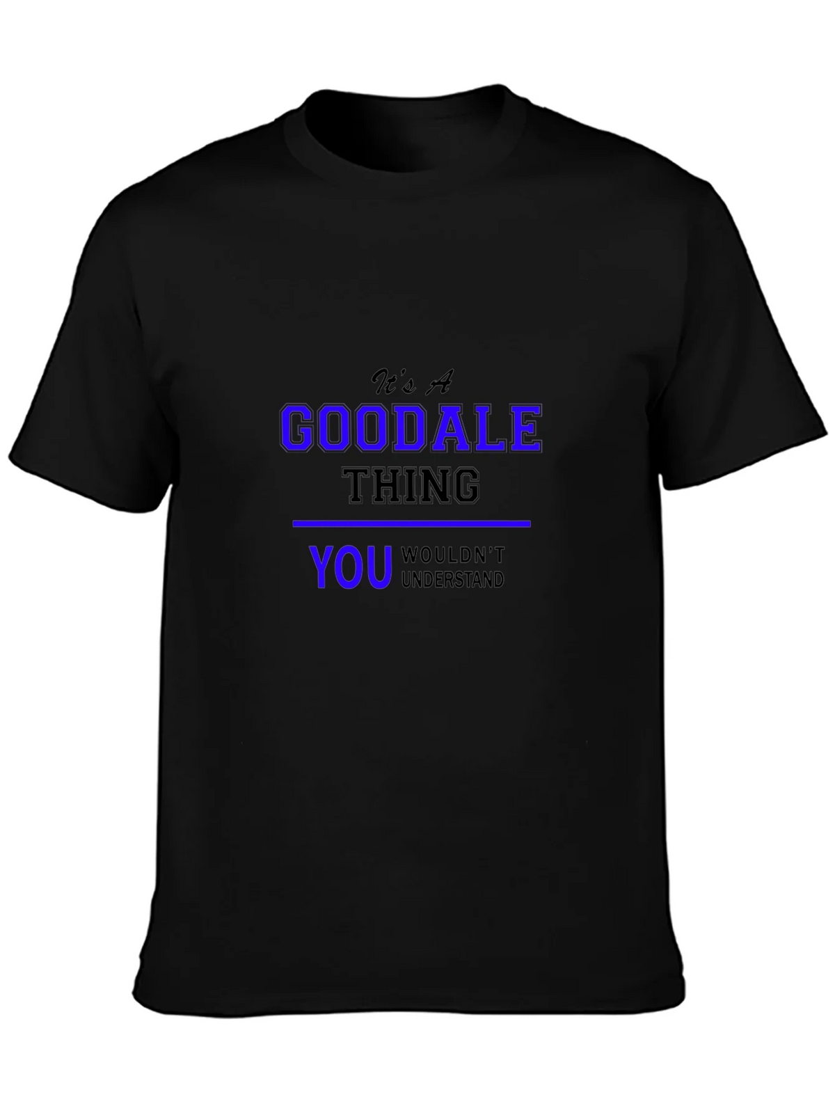 Its A Goodale Thing - Funny Novelty T-Shirt product image 3