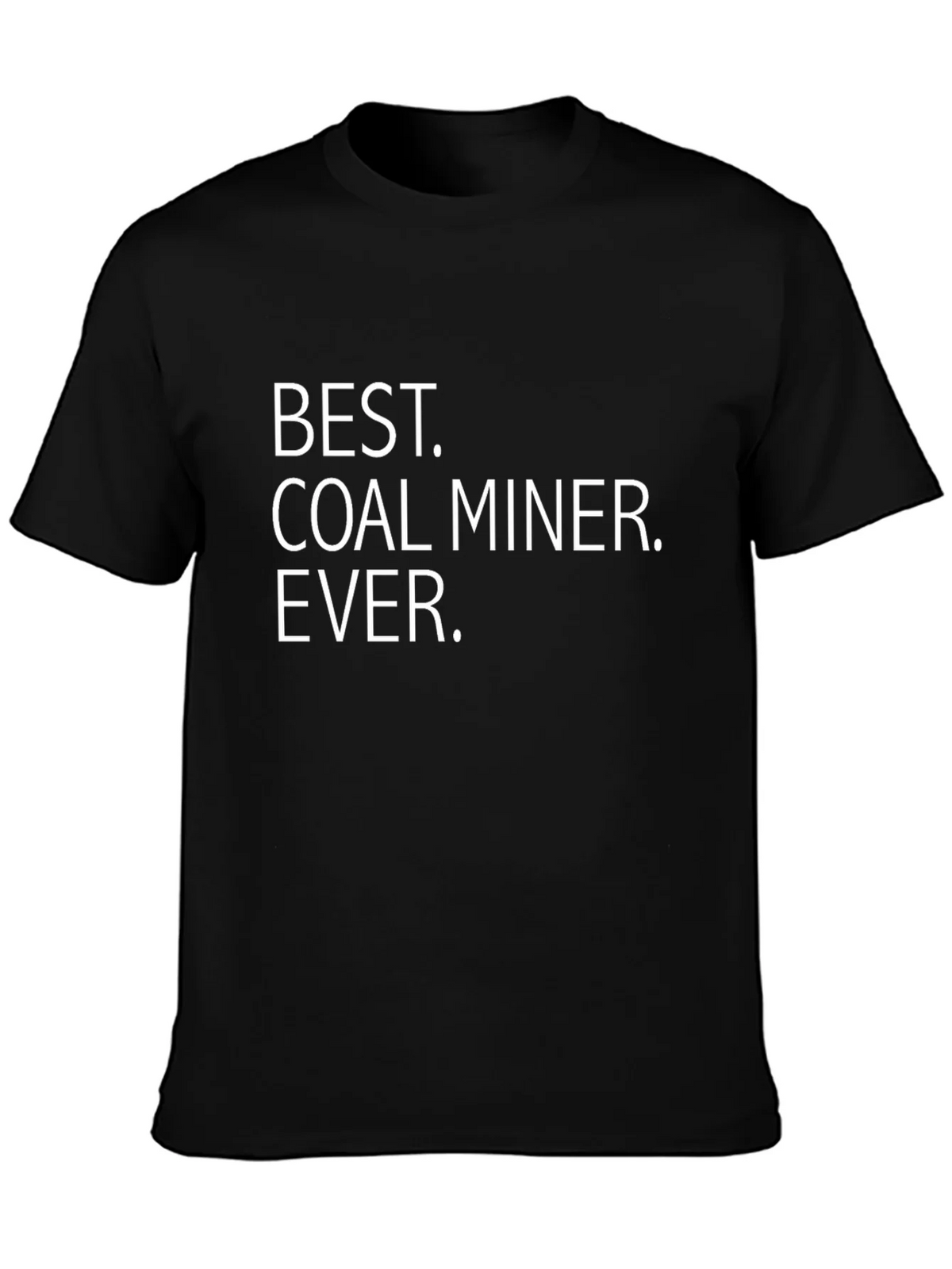 Best Coal Miner Ever T-Shirt - Gift Idea product image 3