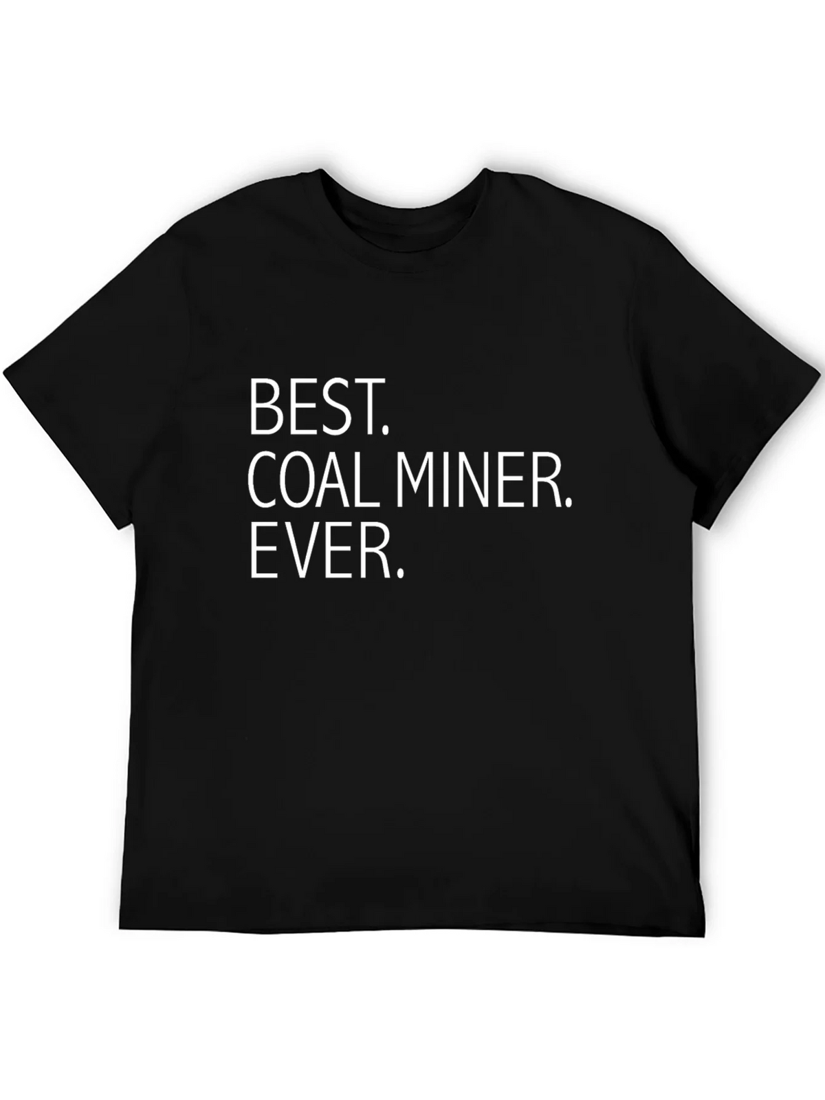 Best Coal Miner Ever T-Shirt - Gift Idea product image 5
