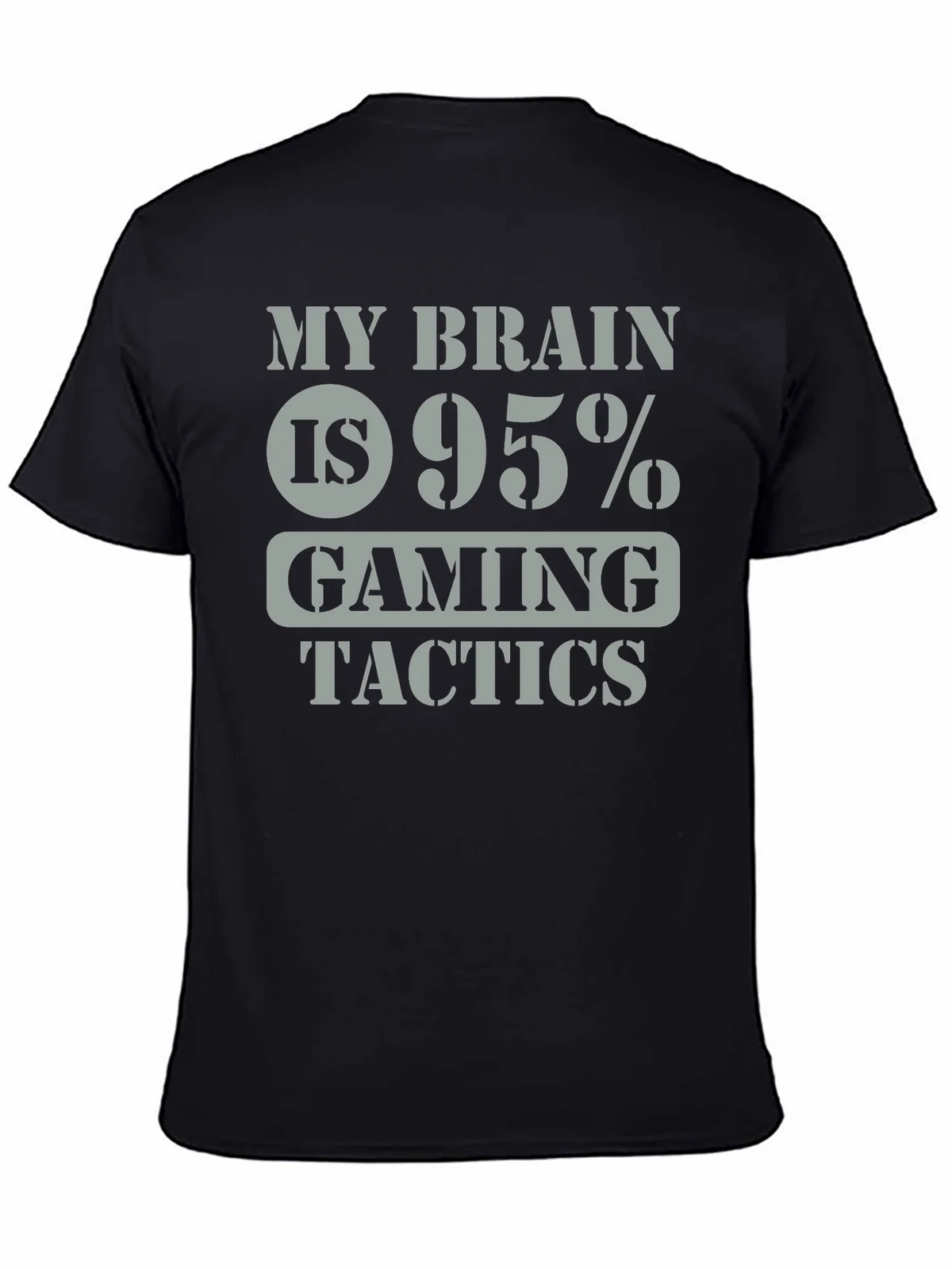 Gaming Tactics T-Shirt - My Brain is 95% product image 4