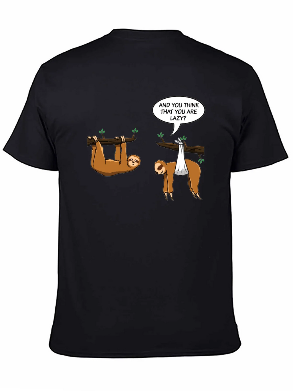 Funny Sloth T-Shirt - And you think that are lazy? product image 4