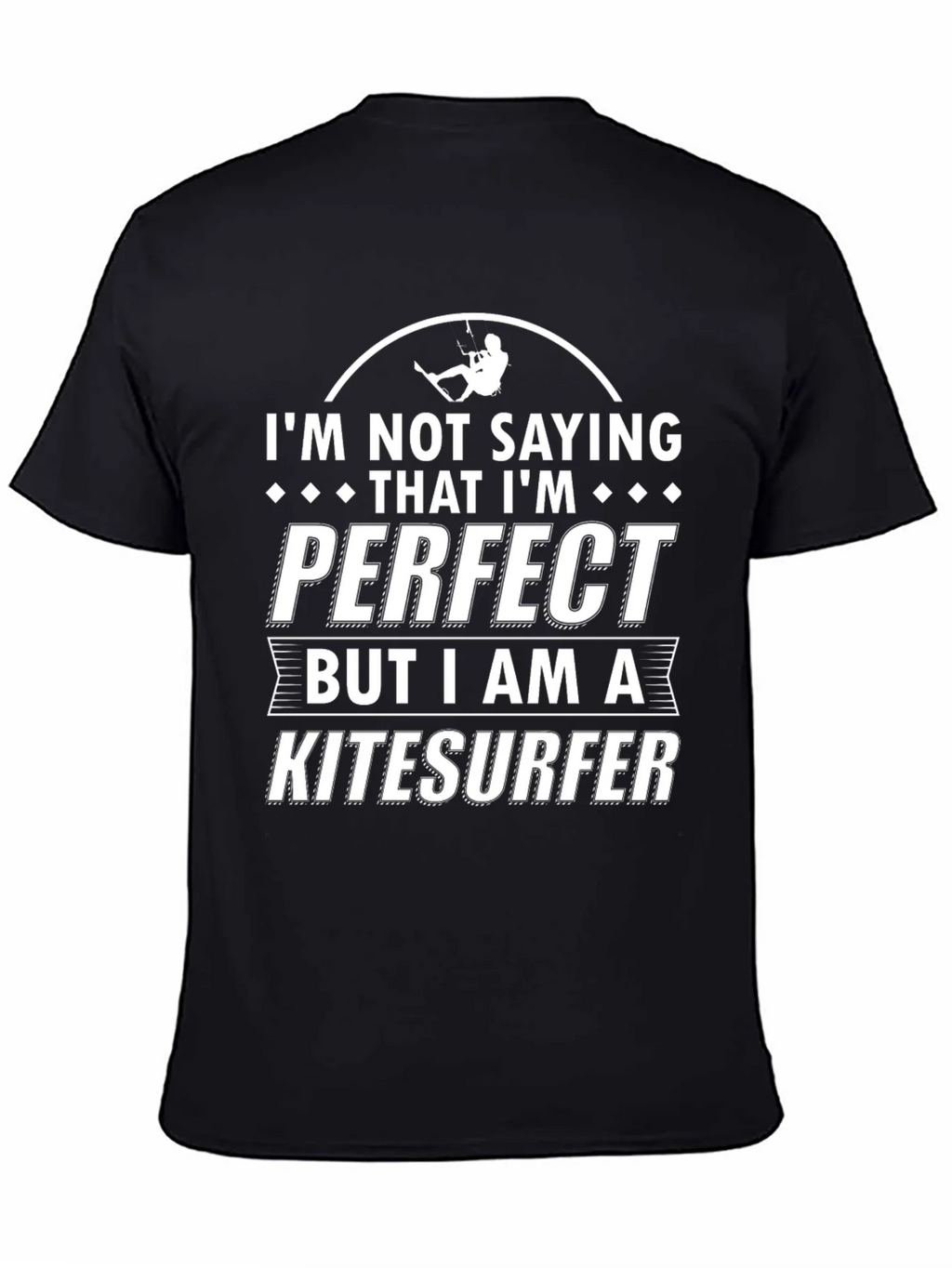 Kitesurfer T-Shirt - Not Saying Im Perfect Tee product image 4