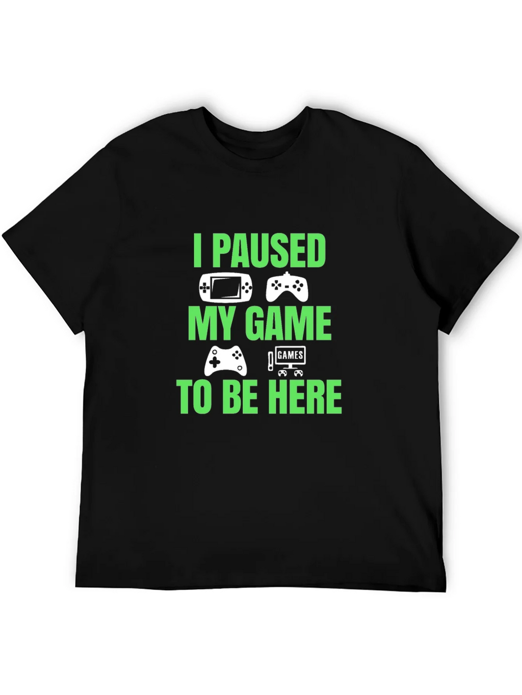 I Paused My Game to Be Here Graphic T-Shirt product image 4