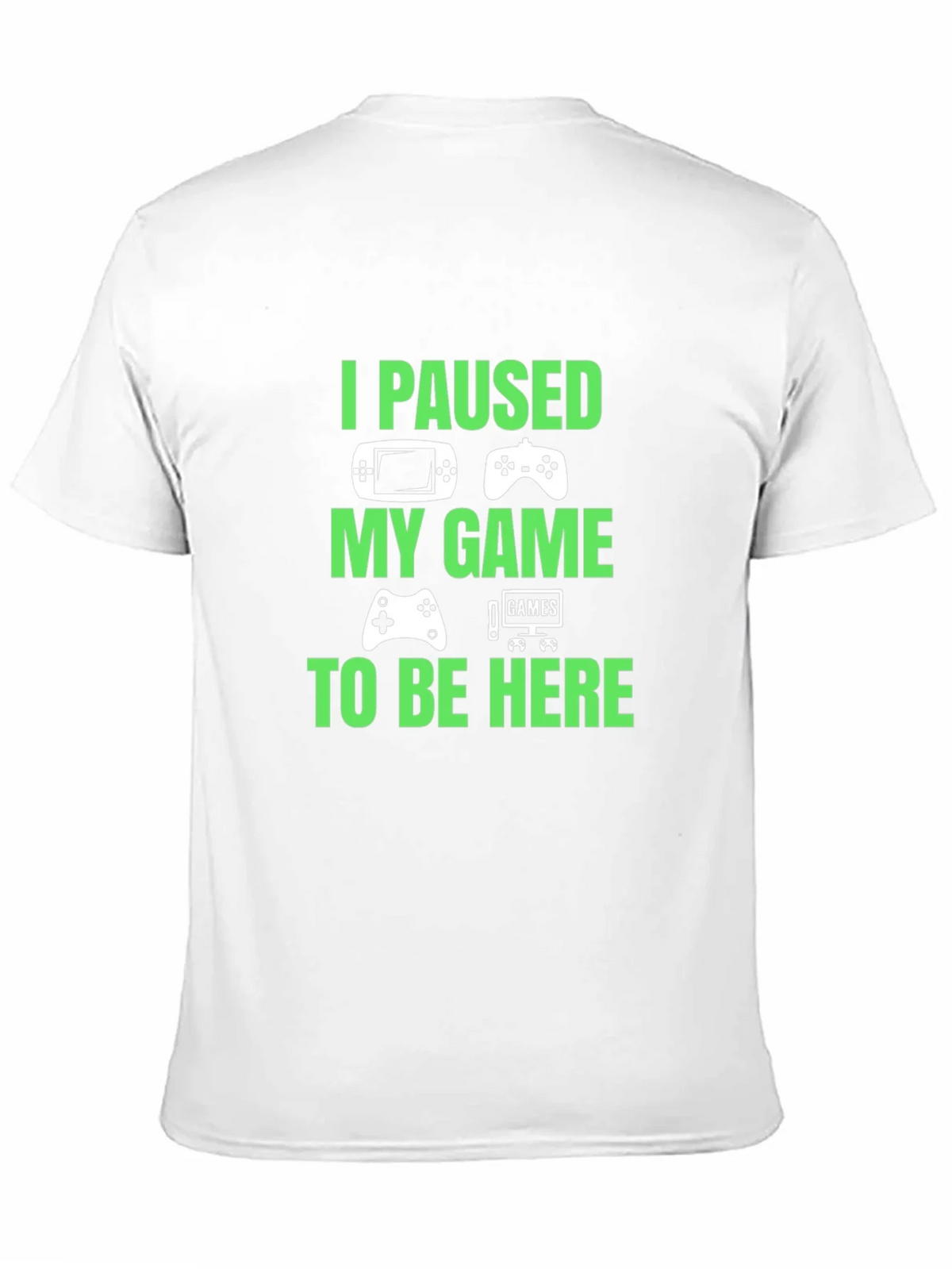 I Paused My Game to Be Here Graphic T-Shirt product image 8