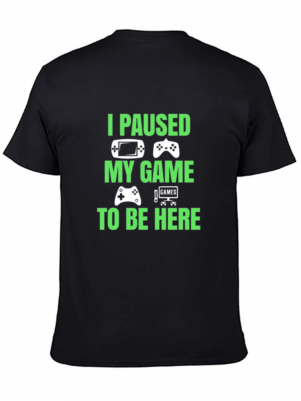 I Paused My Game to Be Here Graphic T-Shirt product image 3