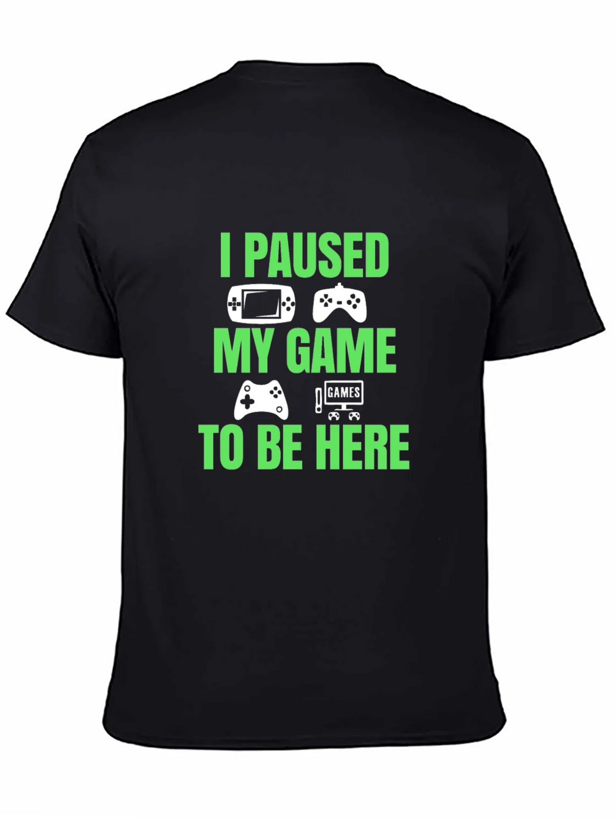 I Paused My Game to Be Here Graphic T-Shirt product image 3