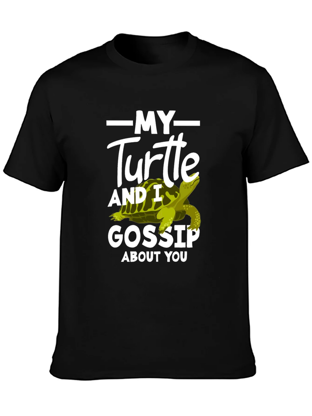 My Turtle and I Gossip About You T-Shirt product image 3