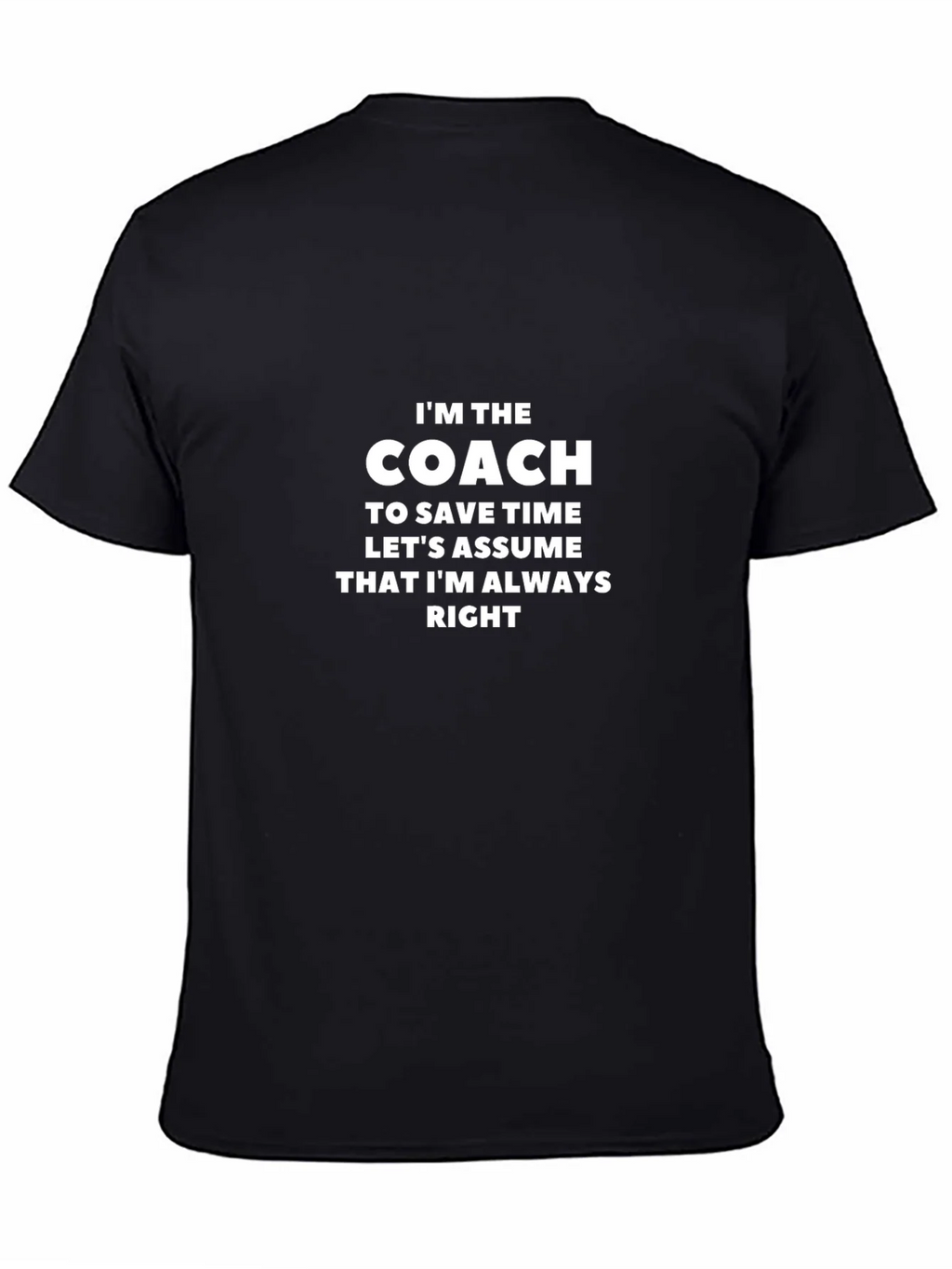 Im The Coach T-Shirt Funny Sarcastic Gift product image 3